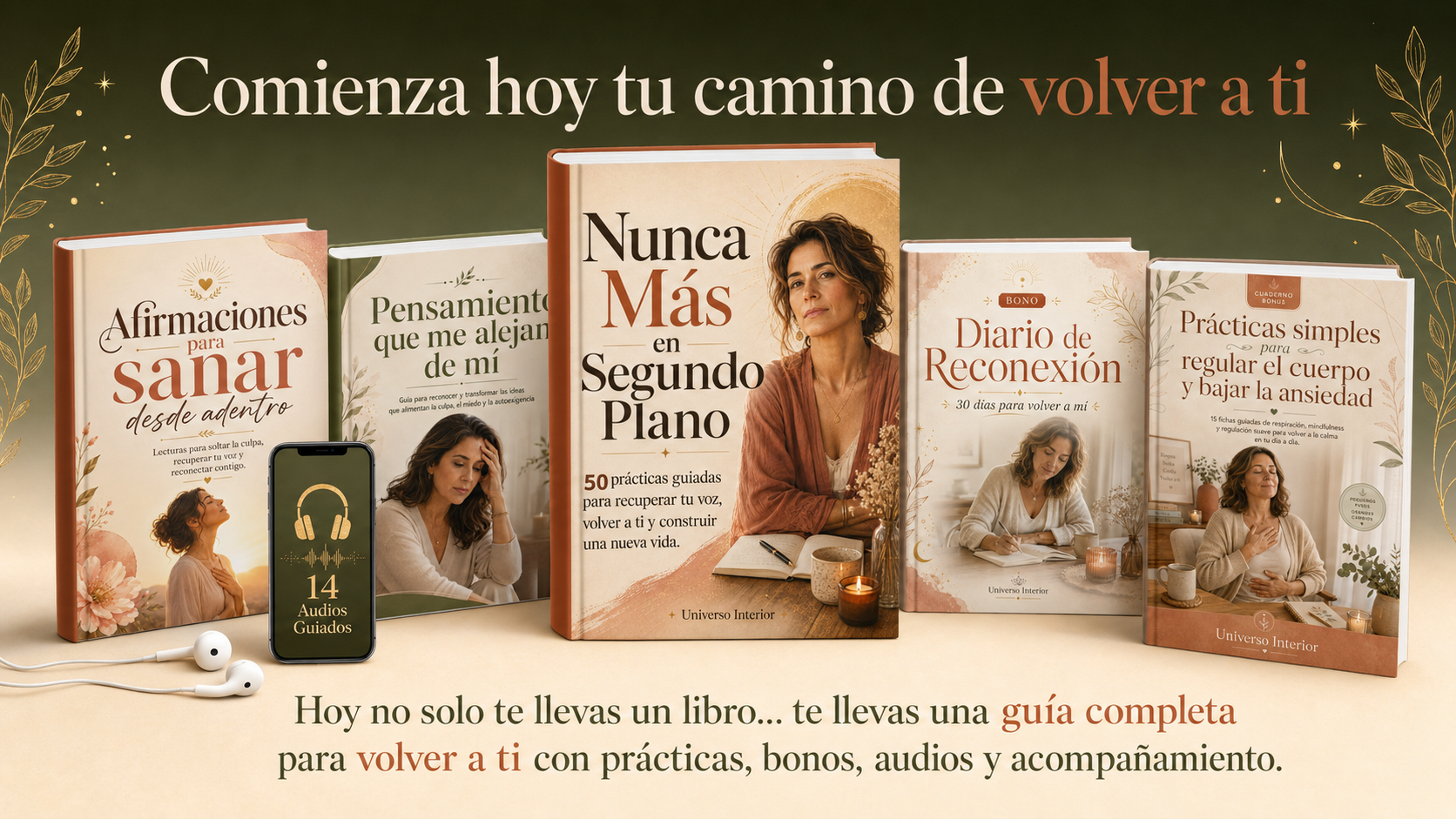 Comienza hoy tu camino de volver a ti: libro principal Nunca Más en Segundo Plano, 4 bonos, 14 audios guiados y comunidad privada